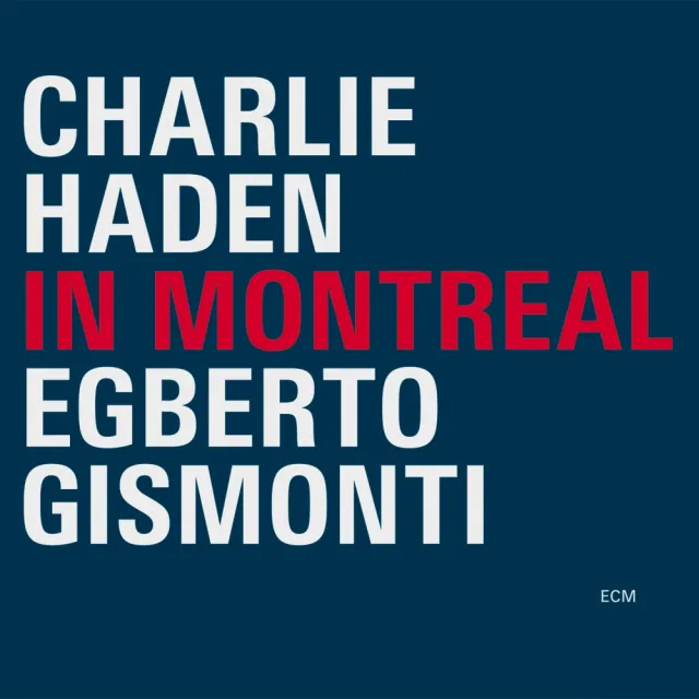 ECM Records In Montreal CD Haden Gismonti Live