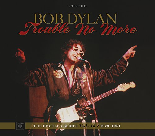 Bob Dylan Bootleg Series Vol. 13 Trouble No More Doppel-CD 1979-81