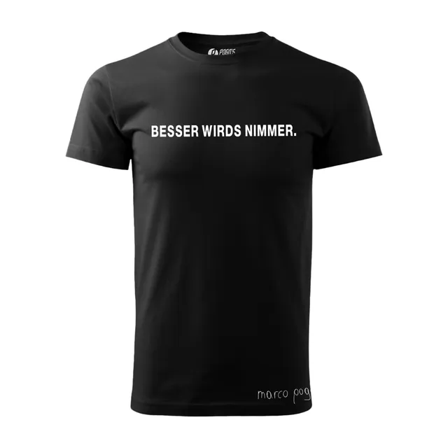 Pogo's Empire Marco Pogo Besser wirds nimmer T-Shirt