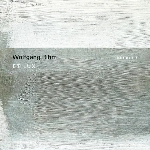 ECM New Series Et Lux CD Wolfgang Rihm Vokalensemble