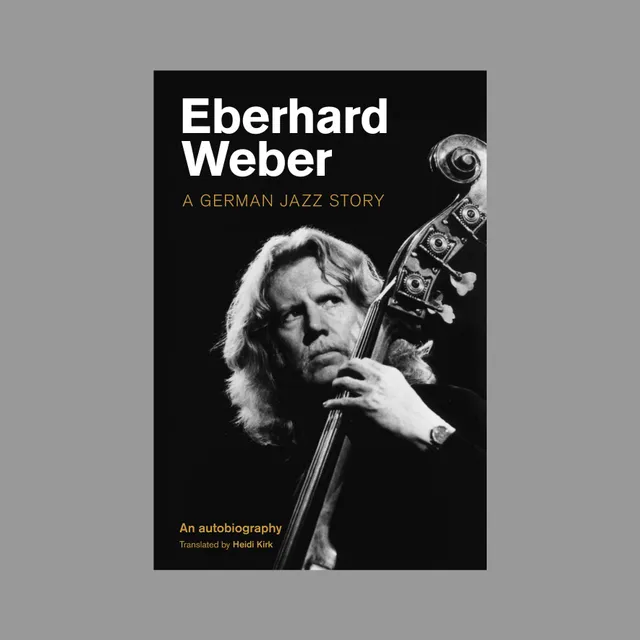 ECM Records Eberhard Weber A German Jazz Story Buch